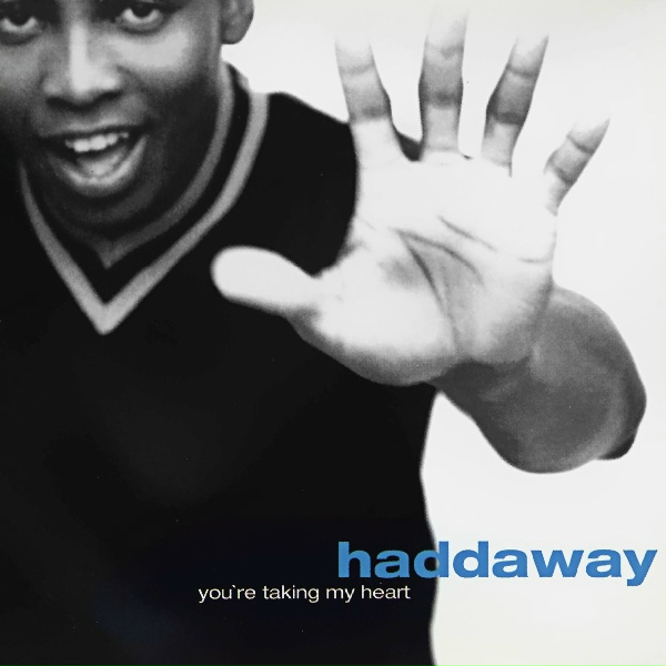 Haddaway - You're Taking My Heart (Original Radio Edit)