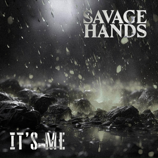 Savage Hands - It's Me