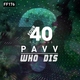 Pavv - Who Dis