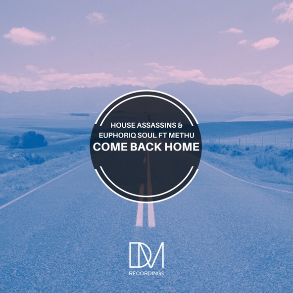 House Assassins SA, Euphoriq Soul feat. Methu - Come Back Home