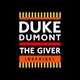Duke Dumont - The Giver (Reprise) (Reprise) (Reprise)