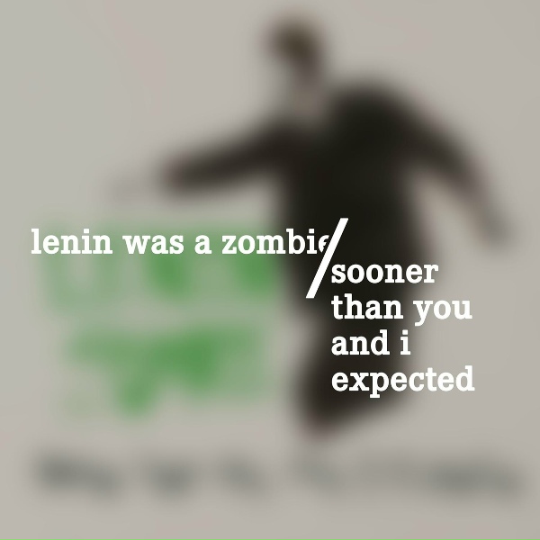 Lenin Was a Zombie - Loser (Yes, That's All)