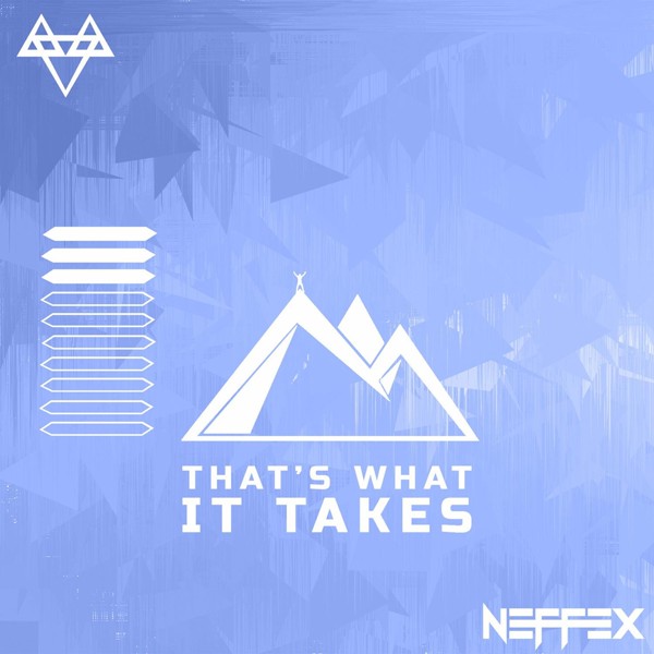 Neffex - THAT'S WHAT IT TAKES