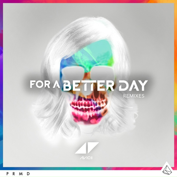 Avicii - For A Better Day