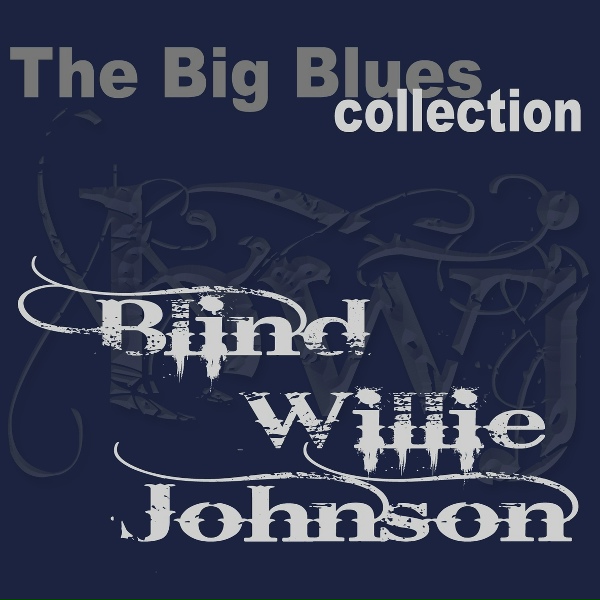 Blind Willie Johnson - Dark Was the Night Cold Was the Ground