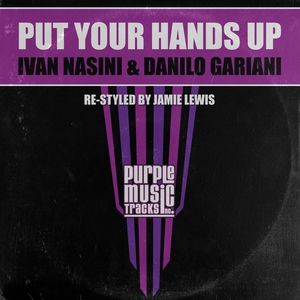Ivan Nasini, Danilo Gariani - Put Your Hands Up