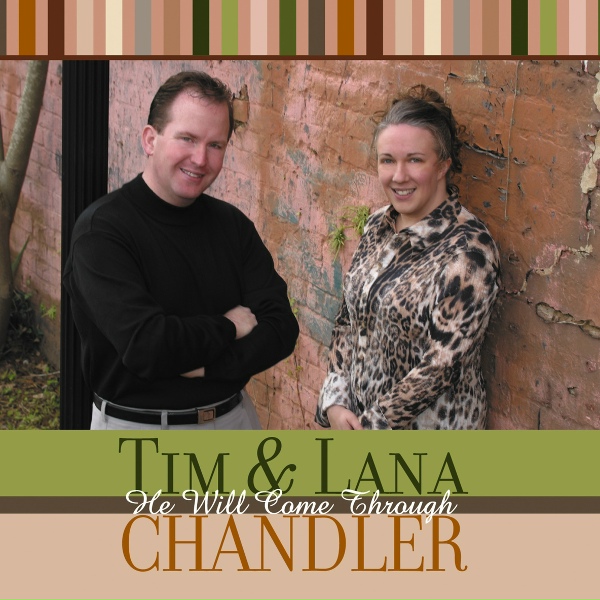 Tim and Lana Chandler - He Will Come Through