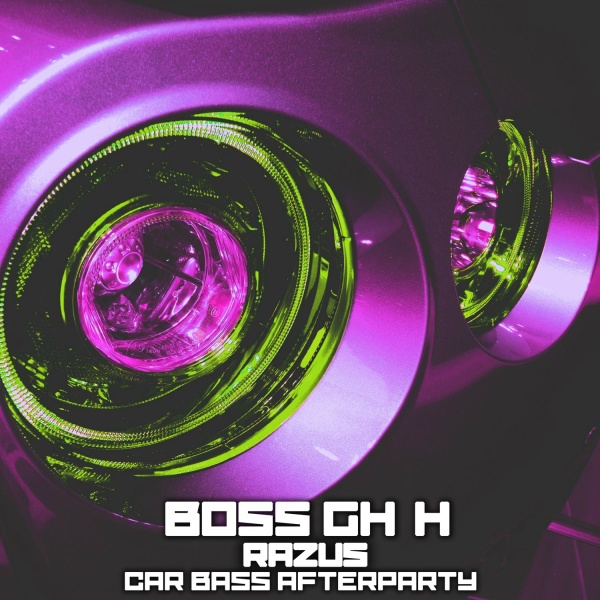 Boss G-H, Razus - Car Bass Afterparty