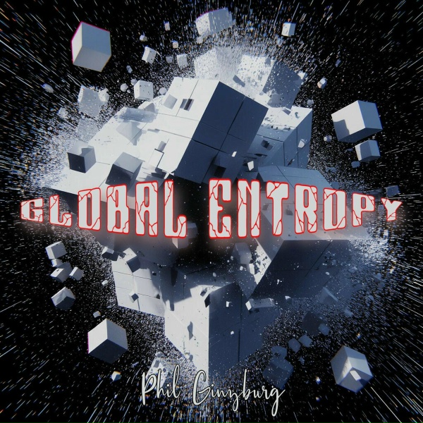 Phil Ginzburg - Global Entropy