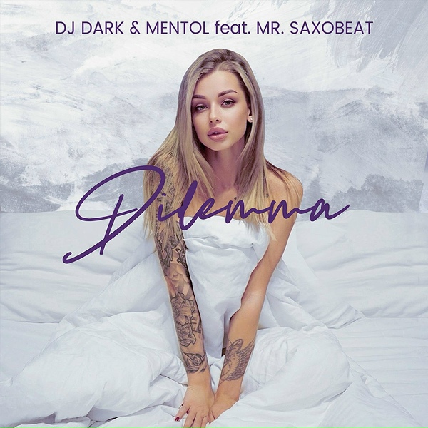 DJ Dark, Mentol feat. Mr. Saxobeat - Dilemma (Radio Edit)