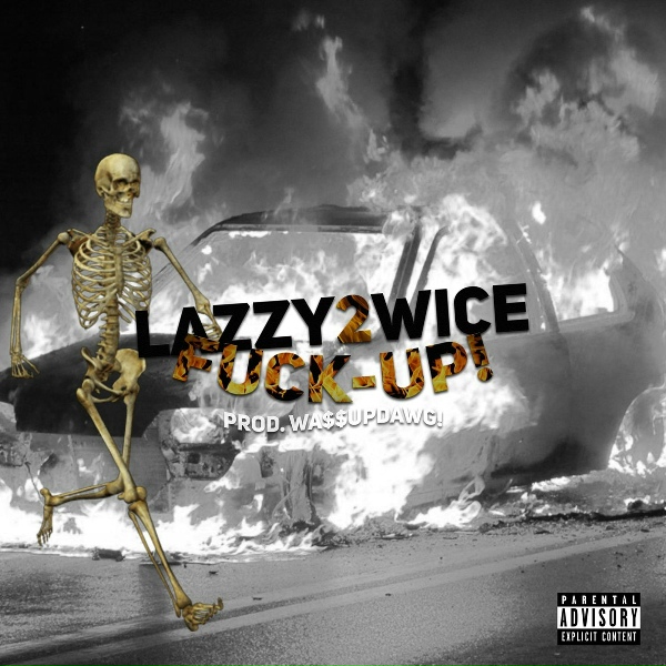 LAZZY2WICE - Fuck-Up!