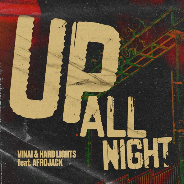 VINAI, Hard Lights feat. Afrojack - Up All Night
