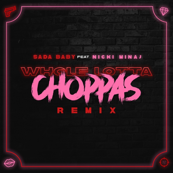 Sada Baby feat. Nicki Minaj - Whole Lotta Choppas (Remix) [feat. Nicki Minaj]