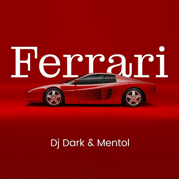 Dj Dark, Mentol - Ferrari (Radio Edit)