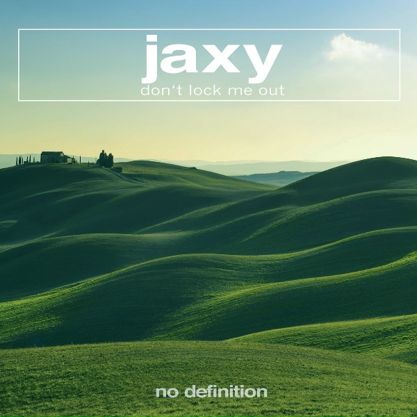 Jaxy - Don't Lock Me Out