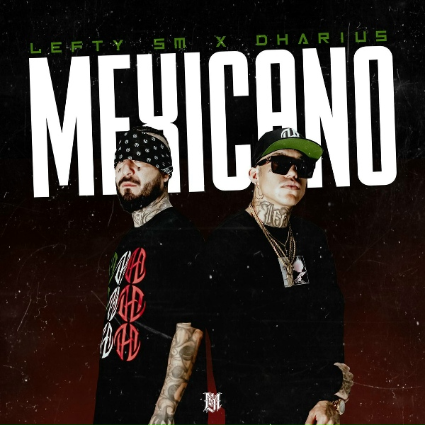 Lefty SM, Dharius - Mexicano
