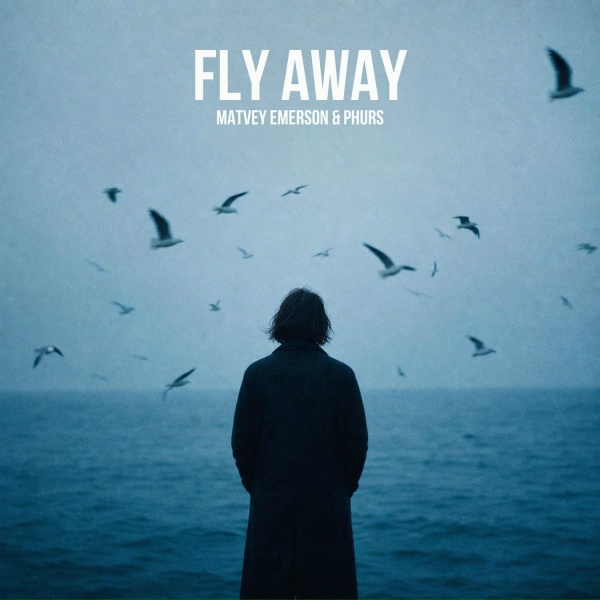 Matvey Emerson, PHURS - Fly Away