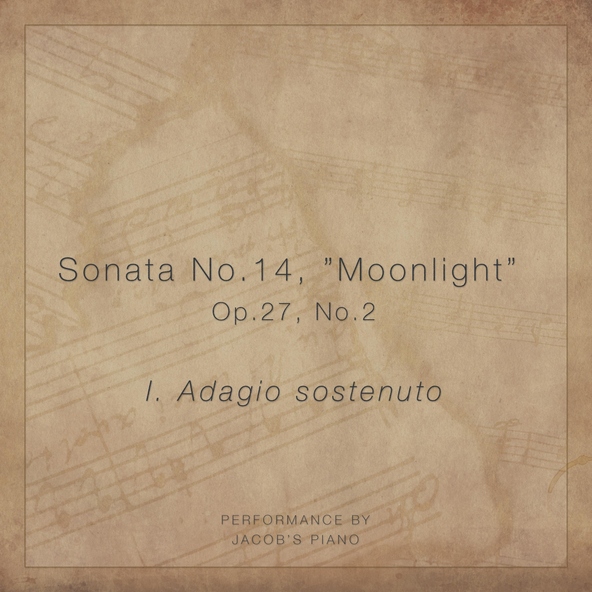 Jacob's Piano - Sonata No. 14, Op. 27 No. 2 "Moonlight": I. Adagio sostenuto