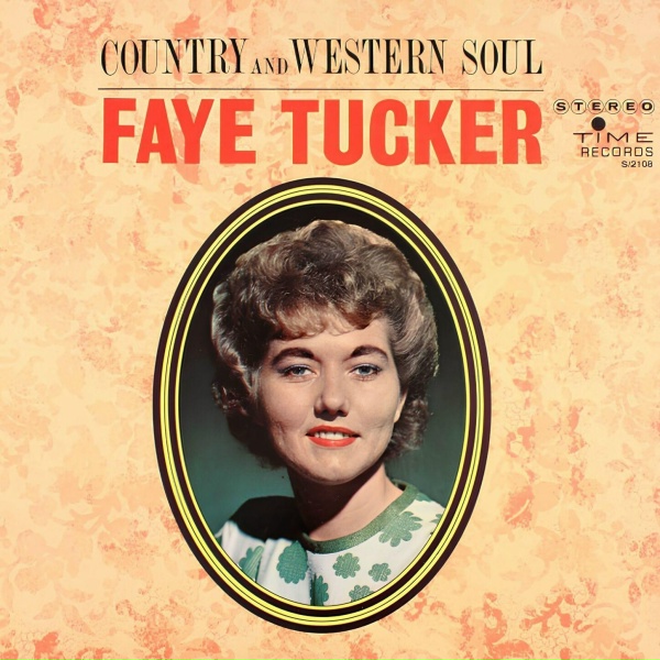 Faye Tucker - I'll Pick Up My Heart And Go Home