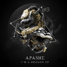 Apashe - I'm A Dragon