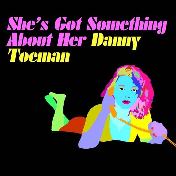 Danny Toeman - She's Got Something About Her
