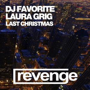 DJ Favorite & Laura Grig - Last Christmas