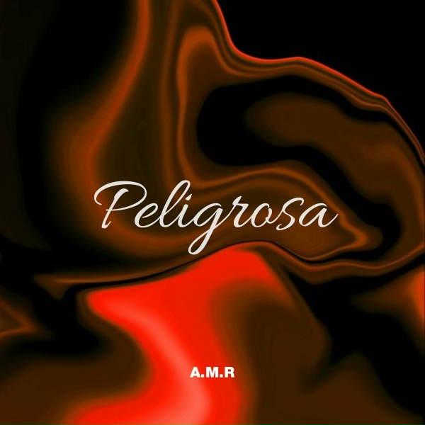 A.M.R (DE) - Peligrosa