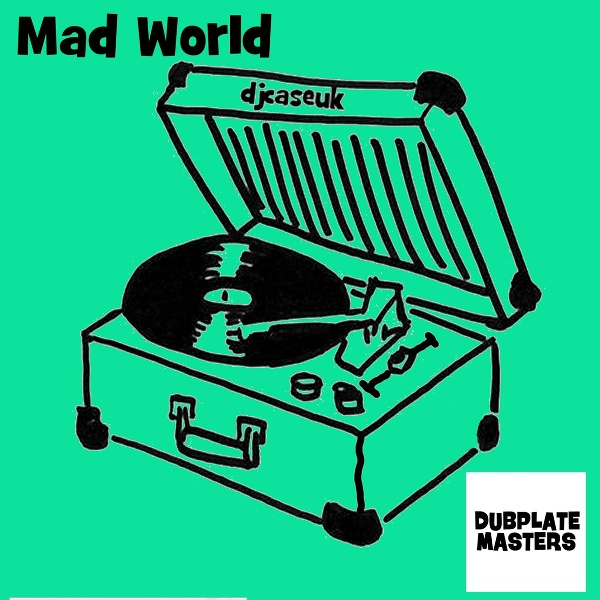 DJCASEUK - Mad World