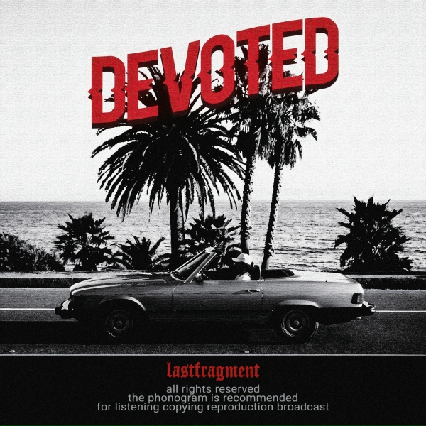 Lastfragment - Devoted (Slowed)