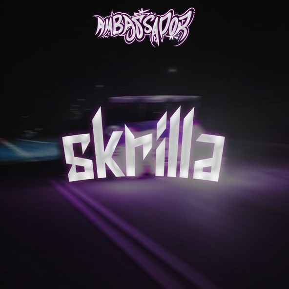 Ambassador - Skrilla