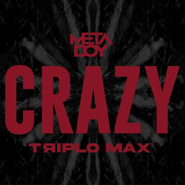 MetaBoy, Triplo Max - Crazy
