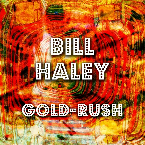 Bill Haley - Cotton Haired Gal