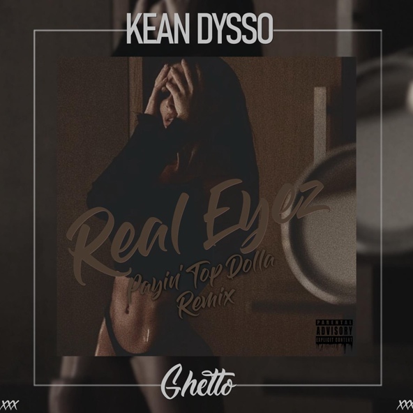 KEAN DYSSO - Real Eyez