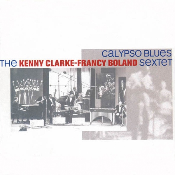 The Kenny Clarke, Francy Boland Sextet - Just Give Me Time