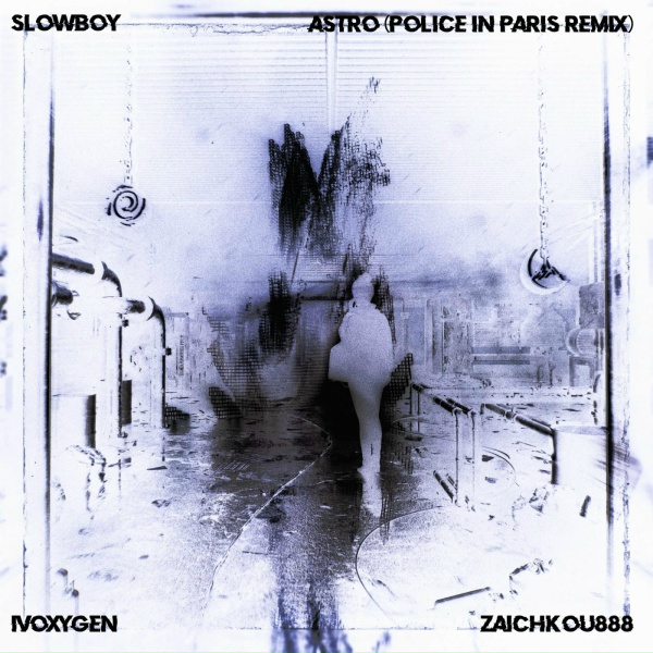 Slowboy, IVOXYGEN, zaichkou888 - ASTRO