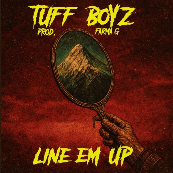Tuff Boyz, The Strange Neighbour, Big Toast - Line Em Up