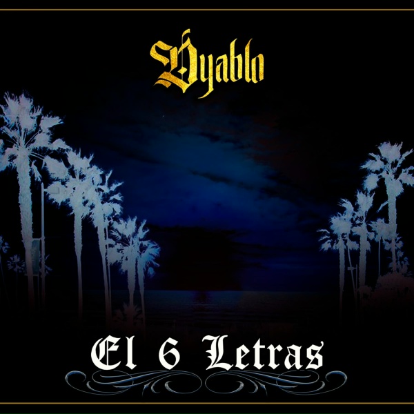 Dyablo - El 6 Letras