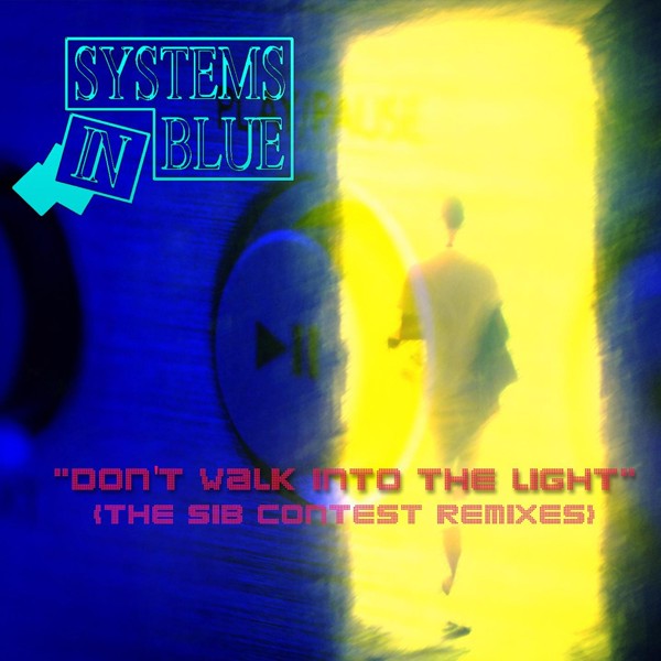 Systems In Blue - Don't Walk into the Light