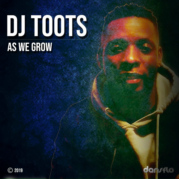DJ Toots - As We Grow