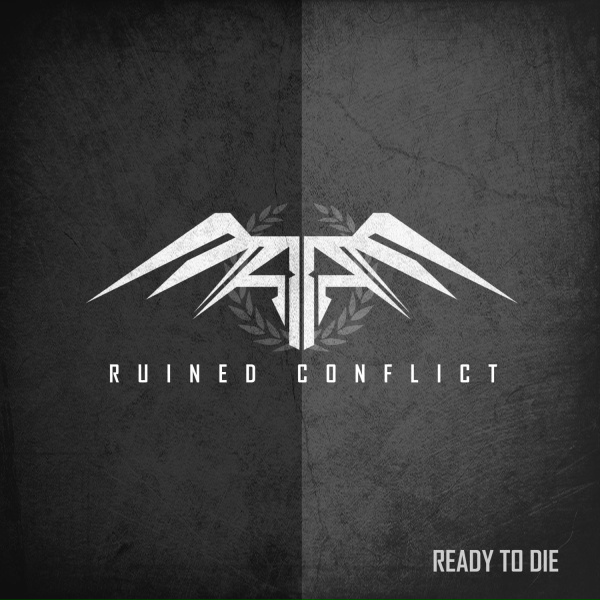 Ruined Conflict - Ready To Die