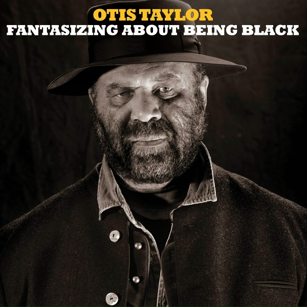 Otis Taylor - Just Want to Live with You