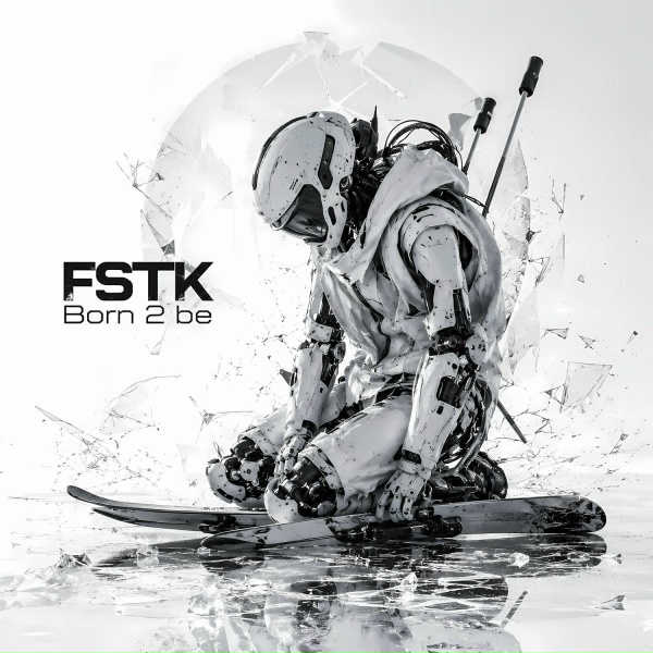 FSTK - BORN 2 BE