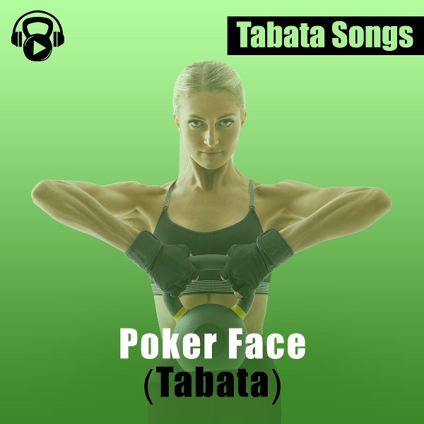 Tabata Songs - Poker Face (Tabata)