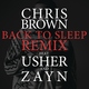 Chris Brown feat. Usher, ZAYN - Back To Sleep REMIX