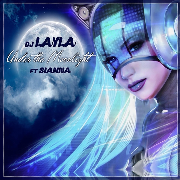 DJ Layla feat. Sianna - Under the Moonlight (feat. Sianna)