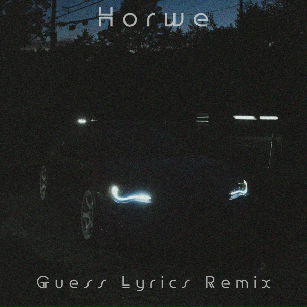 Horwe - Guess Lyrics (ULTRA Slowed Tik-Tok Remix)