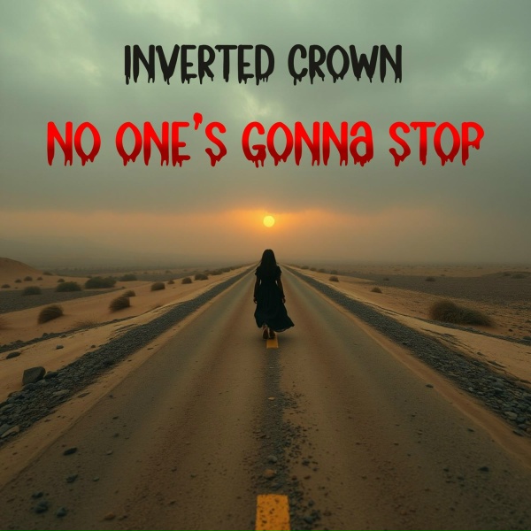 Inverted Crown - No One&rsquo;s Gonna Stop