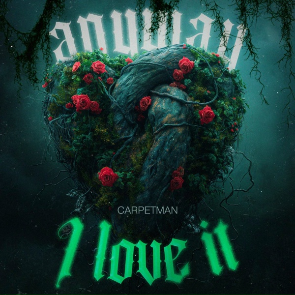 Carpetman - Anyway, I Love It