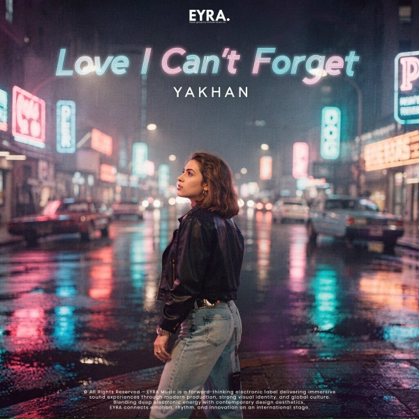 YAKHAN - Love I Can&rsquo;t Forget