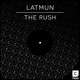 Latmun - The Rush